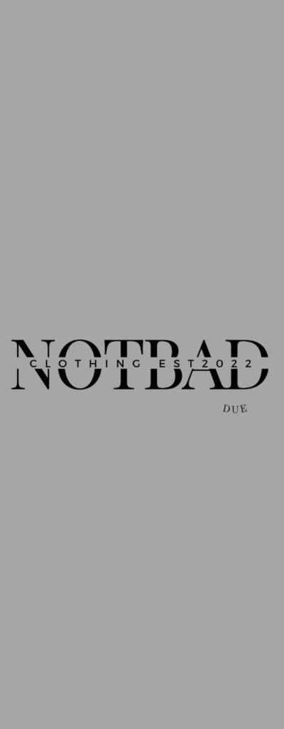 not bad clothing est 2022 due logo